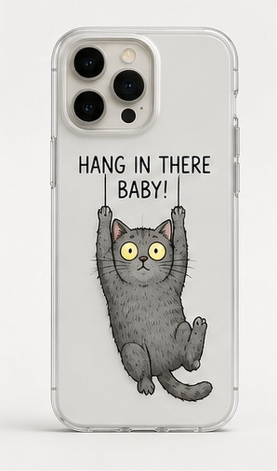 Clear Case — Hang In There Baby