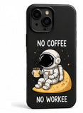 Soft-Shell Case — No Coffee No Workee