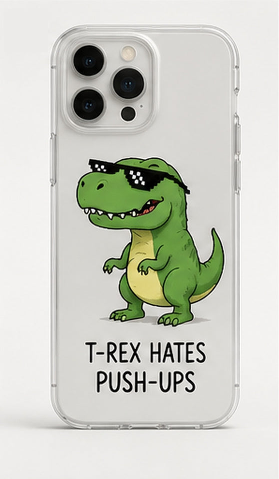 Clear Case — T-Rex Hates Push-Ups