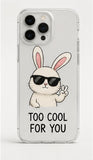 Clear Case — Too Cool For You